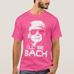 T-shirt Je serai de retour Trump 2024