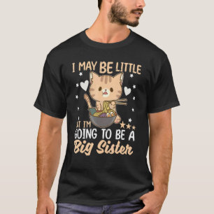 T-shirt Je serai peut-être petit, mais je serai une grande