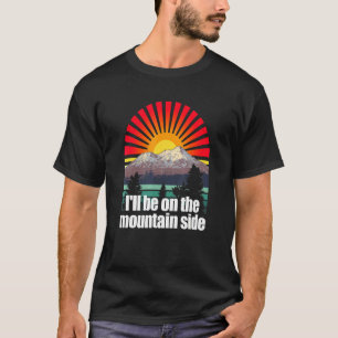 T-shirt Je Serai Sur Le Mountain Side Randonneur Camper Ra