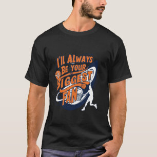 T-shirt Je serai toujours votre plus grand fan de basket-b