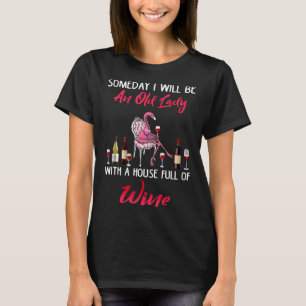 T-shirt Je Serai Une Vieille Dame Avec Une Maison Pleine D
