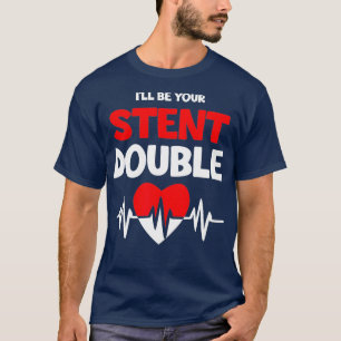 T-shirt Je serai votre Stent Double Coeur Spécialiste Chir