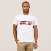 T-shirt Je serais plutôt à Bangalore (Devant entier)