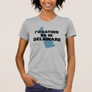 T-shirt Je serais plutôt au Delaware