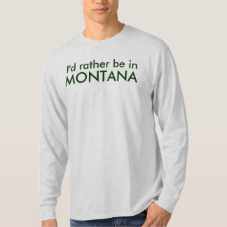 T-shirt Je serais plutôt au MONTANA