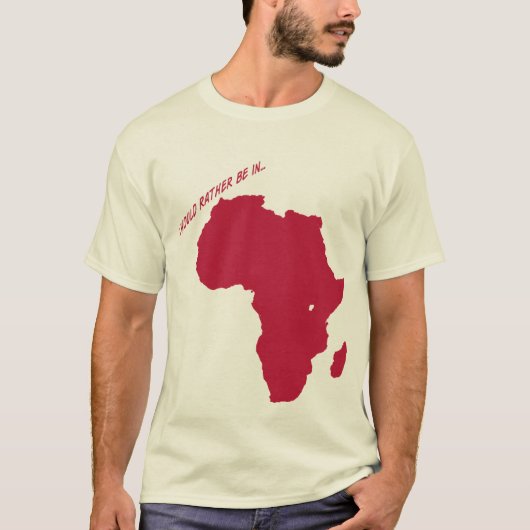 T-shirt je serais plutôt en Afrique (Devant)