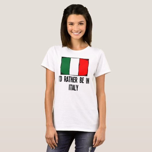 T-shirt Je serais plutôt en Italie (Devant entier)