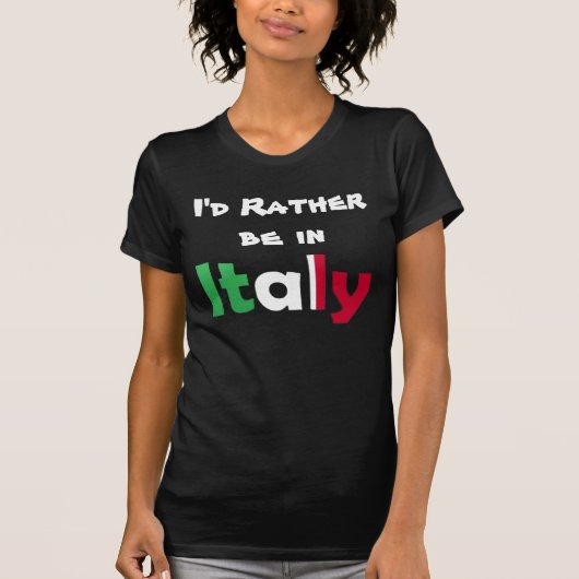 T-shirt Je serais plutôt en Italie (Devant)