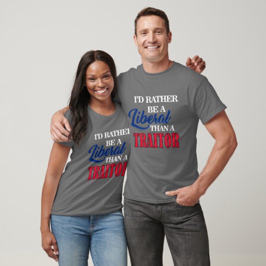 T-shirt Je SERAIS PLUTÔT UN LIBÉRAL QU'UN TRAÎTRE (Unisexe)