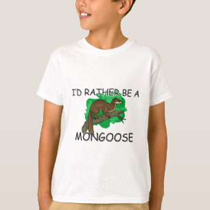 T-shirt Je serais plutôt une mangouste