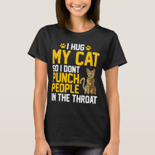 T-shirt Je serre mes chats dans mes bras pour ne pas battr