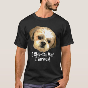 T-shirt Je Shih Tzu Pas I Sérieux Chien