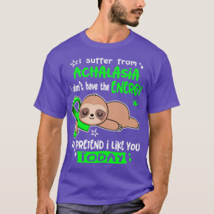 T-shirt Je Souffre D'Achalasie Je N'Ai Pas L'Énergie Pour