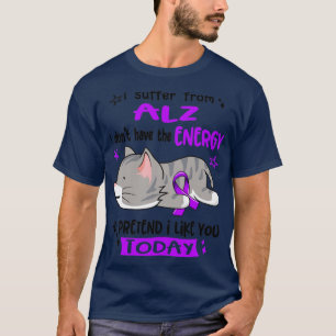T-shirt Je Souffre D'ALZ Je N'Ai Pas L'Énergie À Préserver