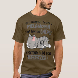 T-shirt Je Souffre De Mélanome Je N'Ai Pas L'Énergie À Pou