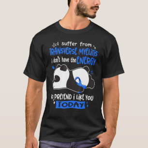T-shirt Je Souffre De Myélites Transverses Je Présume Que 