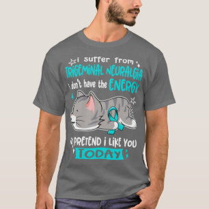 T-shirt Je Souffre De Neuralgie Trigeminal Je N'Ai Pas Le