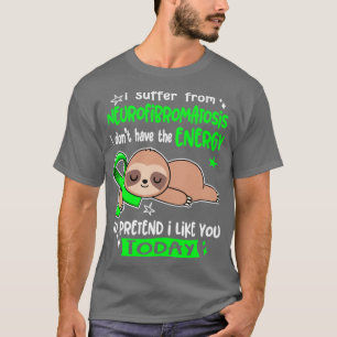 T-shirt Je Souffre De Neurofibromatose Je N'Ai Pas L'En