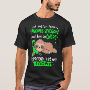 T-shirt Je souffre du syndrome de Fanconi pour prétendre q