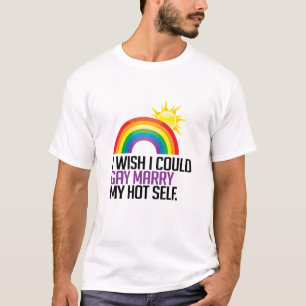 T-shirt Je souhaite que je pourrais homosexuel épouser mon