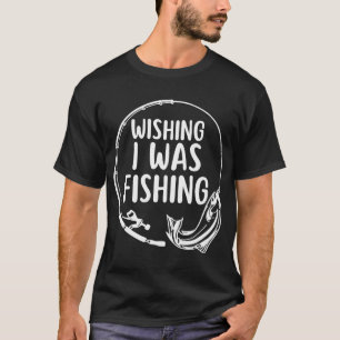 T-shirt Je souhaite que j'étais Pêche drôle Pêche