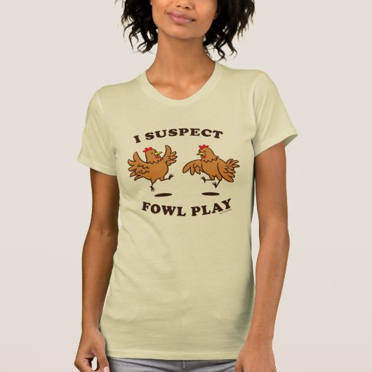 T-shirt Je soupçonne Fowl Play (Devant)