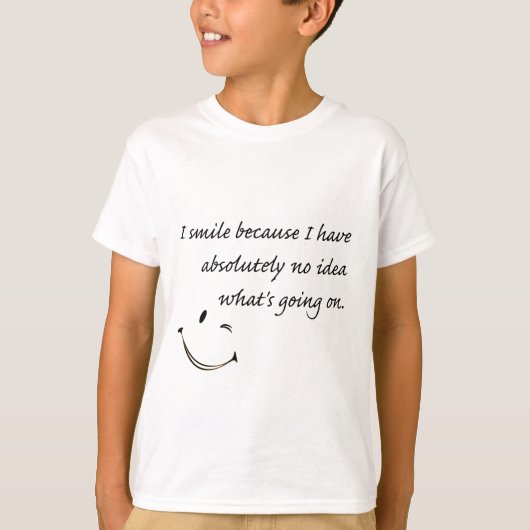 T-shirt Je Souriez Parce Que. . . (Devant)