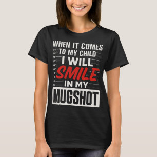 T-shirt Je sourirai dans mon mugshot