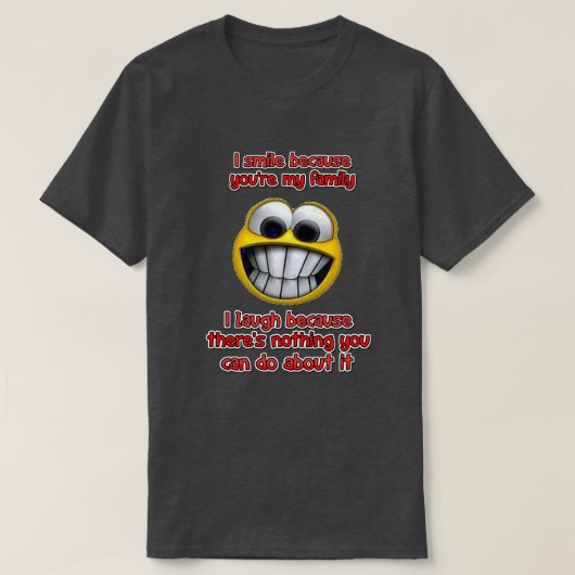 T-shirt Je souris parce que... (Design devant)