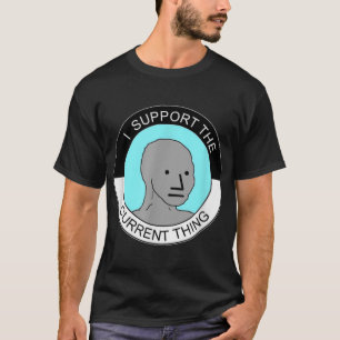 T-shirt Je Soutiens La Situation Actuelle