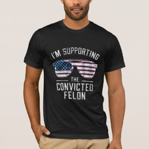 T-shirt Je soutiens le condamné Felon Pro Trump 2024