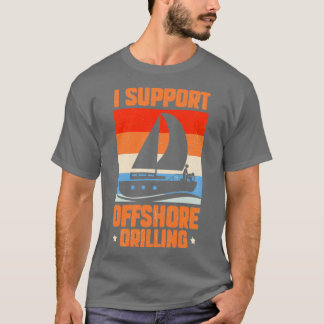T-shirt Je soutiens le forage offshore