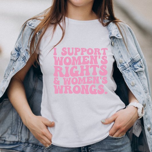 T-shirt Je soutiens les droits des femmes et les erreurs S