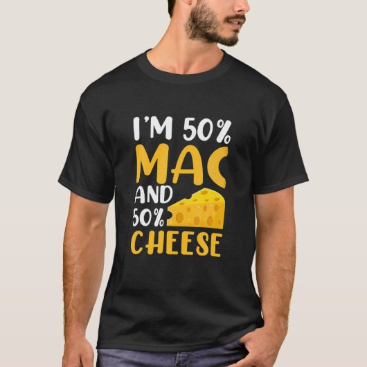T-shirt Je suis 50% Mac Et 50% Fromage - Drôle Fromage Mac (Devant)