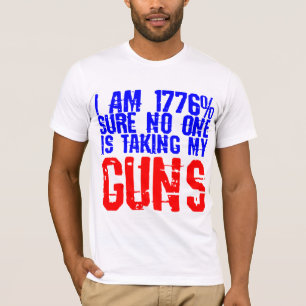 T-shirt Je Suis À 1776% Sûr Que Personne Ne Prend Mes Arme