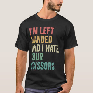 T-shirt Je suis à gauche et je vous déteste Ciseaux Drôle