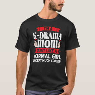T-shirt Je suis A K Drama Maman Comme K Pop Merchandise