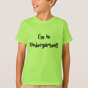 T-shirt "Je suis à la maternelle ! !" École de démarrage