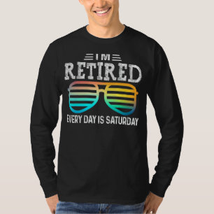 T-shirt Je suis à la retraite chaque jour est samedi verre