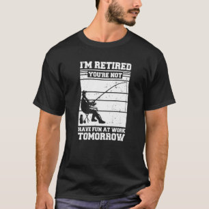T-shirt Je suis à la retraite Tu n'es pas amusé au travail