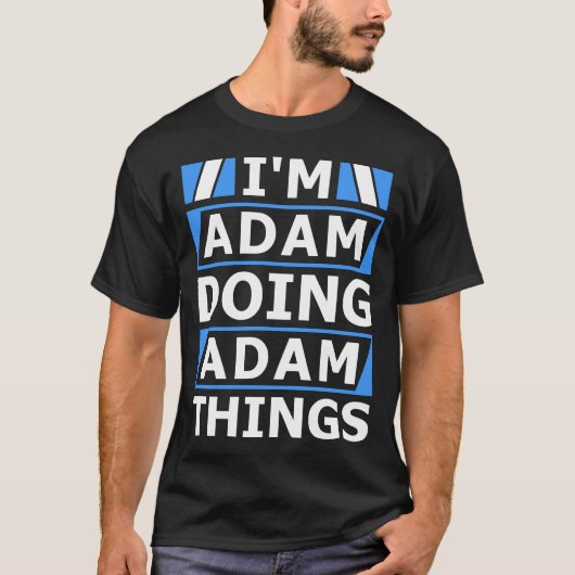 T-shirt Je suis Adam Doing Adam Things Nom personnalisé (Devant)