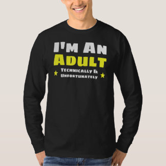 T-shirt Je suis Adulte Techniquement Adulte