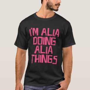 T-shirt Je suis Alia en train de faire des choses Alia Swe