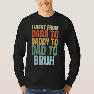 T-shirt Je Suis Allé De Dada À Papa À Papa À Bruh Papa Vin