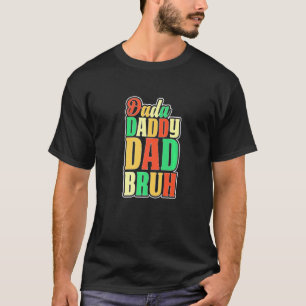 T-shirt Je Suis Allé De Dada À Papa À Papa À Bruh Pour Fat