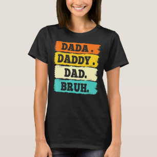 T-shirt Je Suis Allé De Dada À Papa À Papa À Bruh Vintage