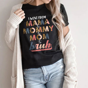 T-shirt Je suis allé de maman à maman à maman à Bruh