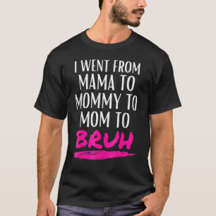 T-shirt Je Suis Allé De Maman À Maman À Maman À Bruh Maman