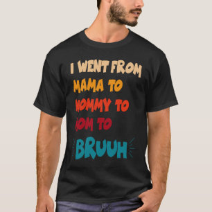 T-shirt Je suis allé de maman à maman à maman à la mère de