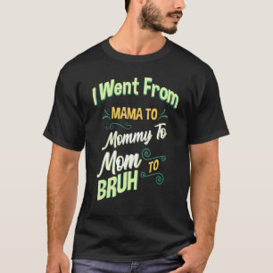 T-shirt Je Suis Allé De Maman À Maman À Maman À Maman À Br